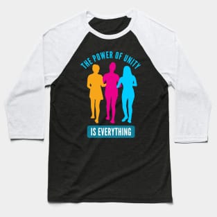 The Power Of Unity Is Every Thing Baseball T-Shirt